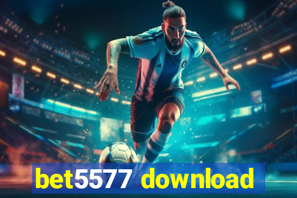 bet5577 download